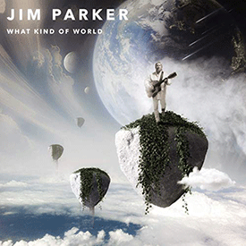 What Kind of World by Jim Parker
